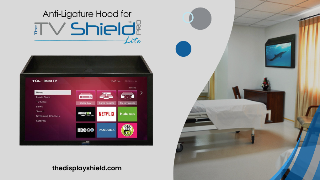 Ligature Resistant TV Enclosure - The TV Shield PRO Lite Anti-Ligature Hood